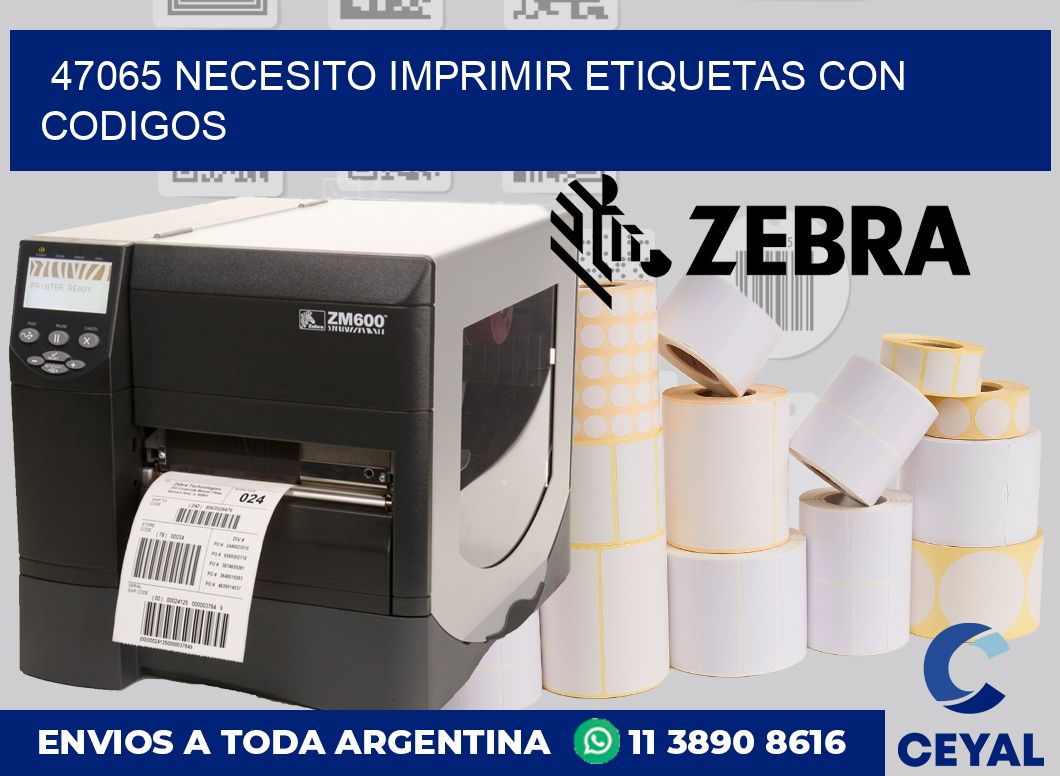 47065 NECESITO IMPRIMIR ETIQUETAS CON CODIGOS