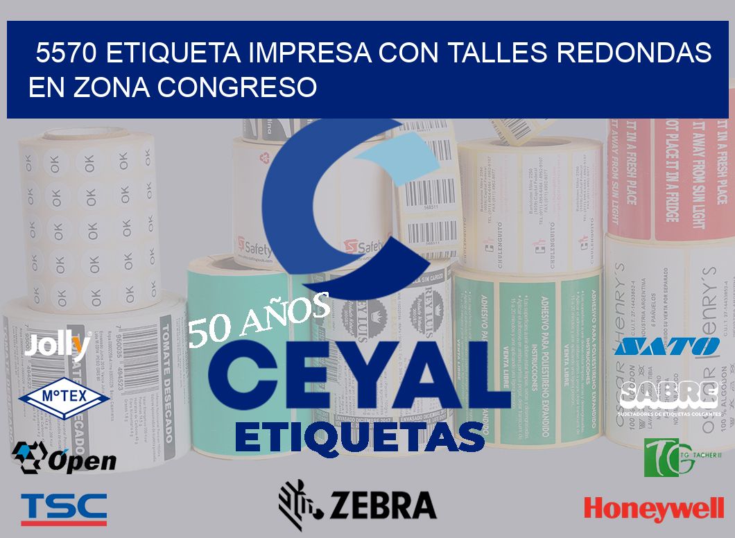 5570 ETIQUETA IMPRESA CON TALLES REDONDAS EN ZONA CONGRESO