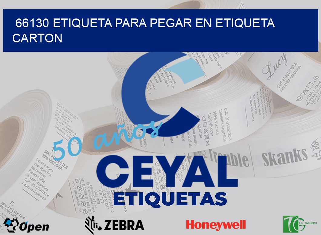 66130 ETIQUETA PARA PEGAR EN ETIQUETA CARTON