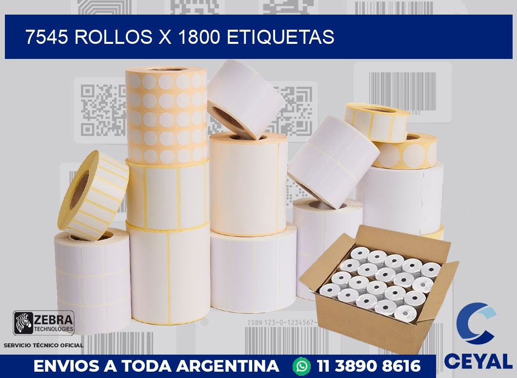 7545 Rollos x 1800 etiquetas