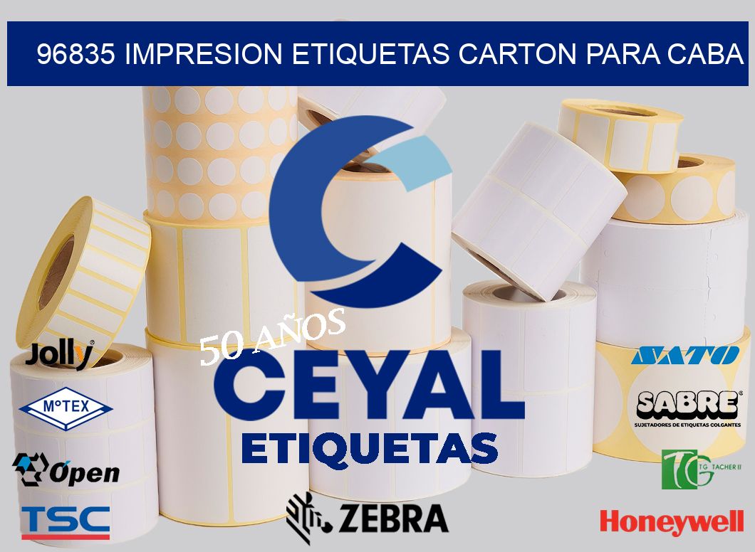 96835 IMPRESION ETIQUETAS CARTON PARA CABA