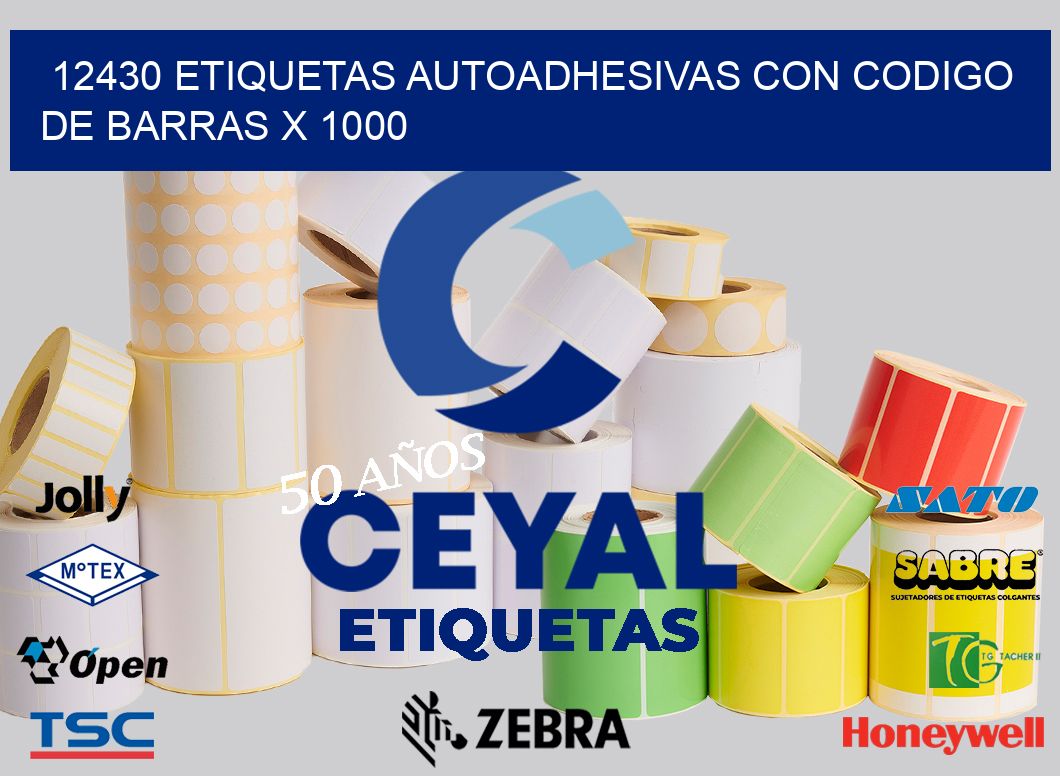 12430 ETIQUETAS AUTOADHESIVAS CON CODIGO DE BARRAS X 1000