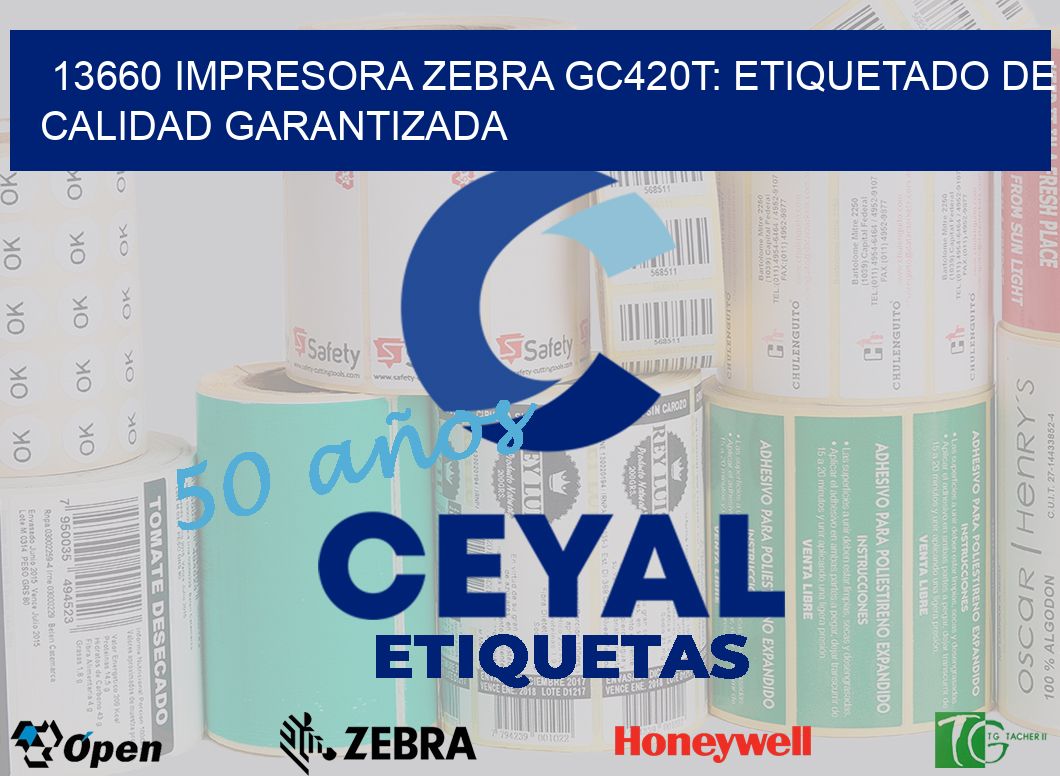 13660 Impresora Zebra GC420T: Etiquetado de Calidad Garantizada
