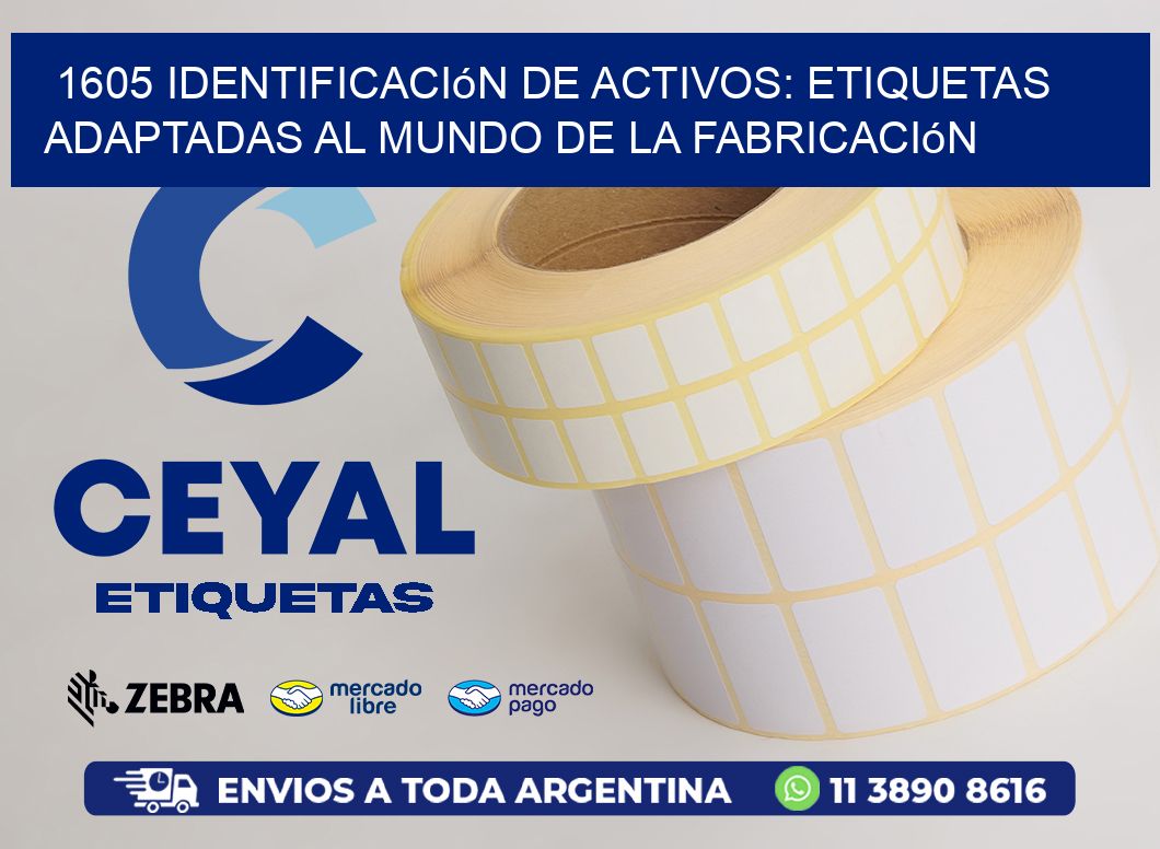 1605 Identificación de Activos: Etiquetas Adaptadas al Mundo de la Fabricación