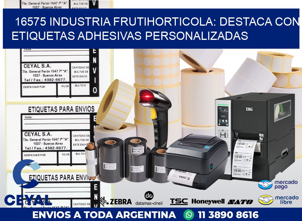16575 INDUSTRIA FRUTIHORTICOLA: DESTACA CON ETIQUETAS ADHESIVAS PERSONALIZADAS