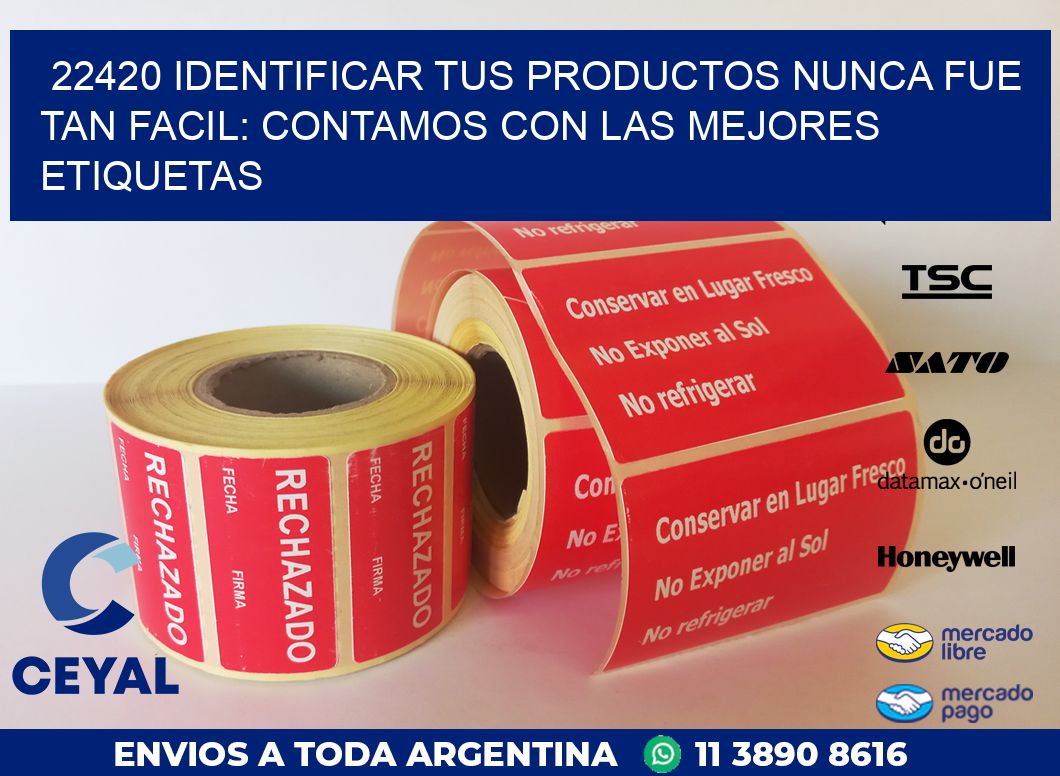 22420 IDENTIFICAR TUS PRODUCTOS NUNCA FUE TAN FACIL: CONTAMOS CON LAS MEJORES ETIQUETAS
