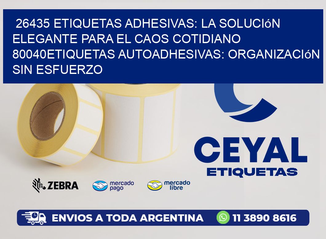 26435 Etiquetas Adhesivas: La Solución Elegante para el Caos Cotidiano 80040Etiquetas Autoadhesivas: Organización sin Esfuerzo