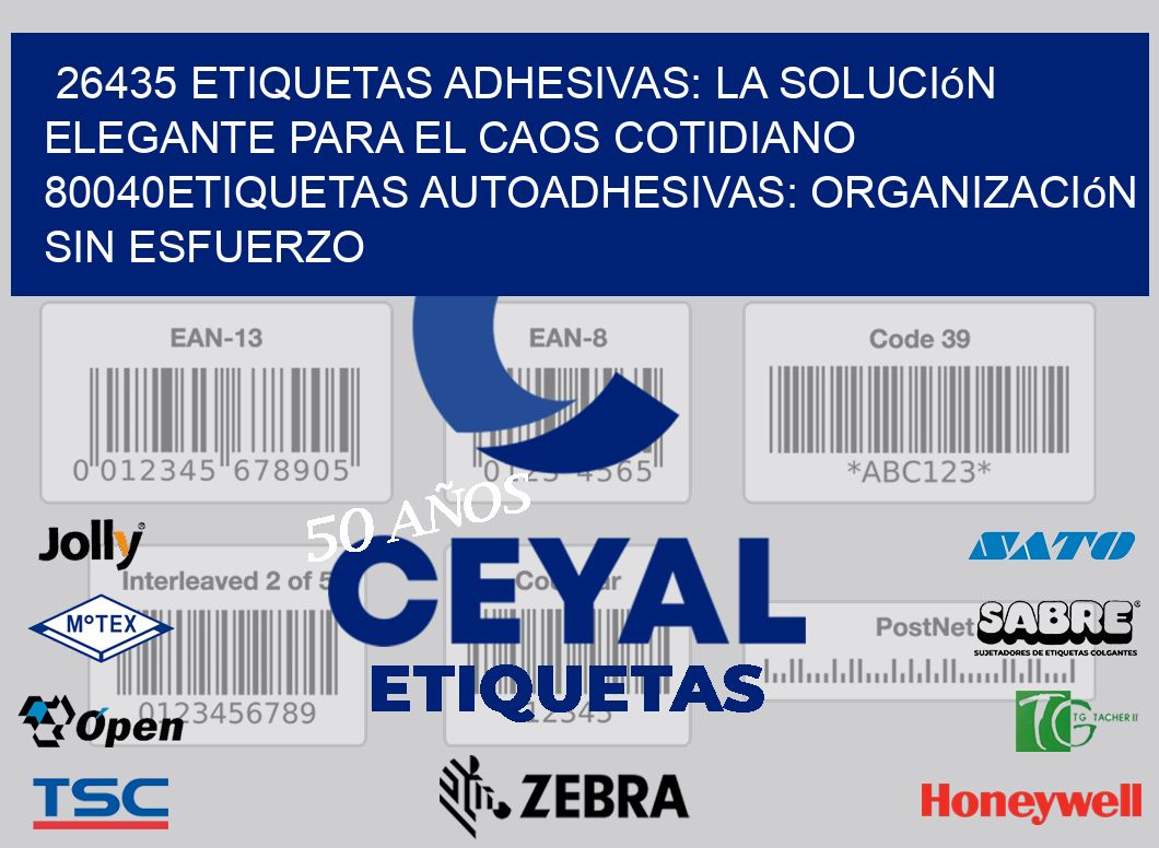26435 Etiquetas Adhesivas: La Solución Elegante para el Caos Cotidiano 80040Etiquetas Autoadhesivas: Organización sin Esfuerzo