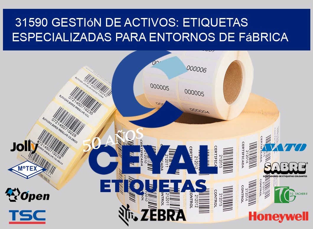 31590 Gestión de Activos: Etiquetas Especializadas para Entornos de Fábrica