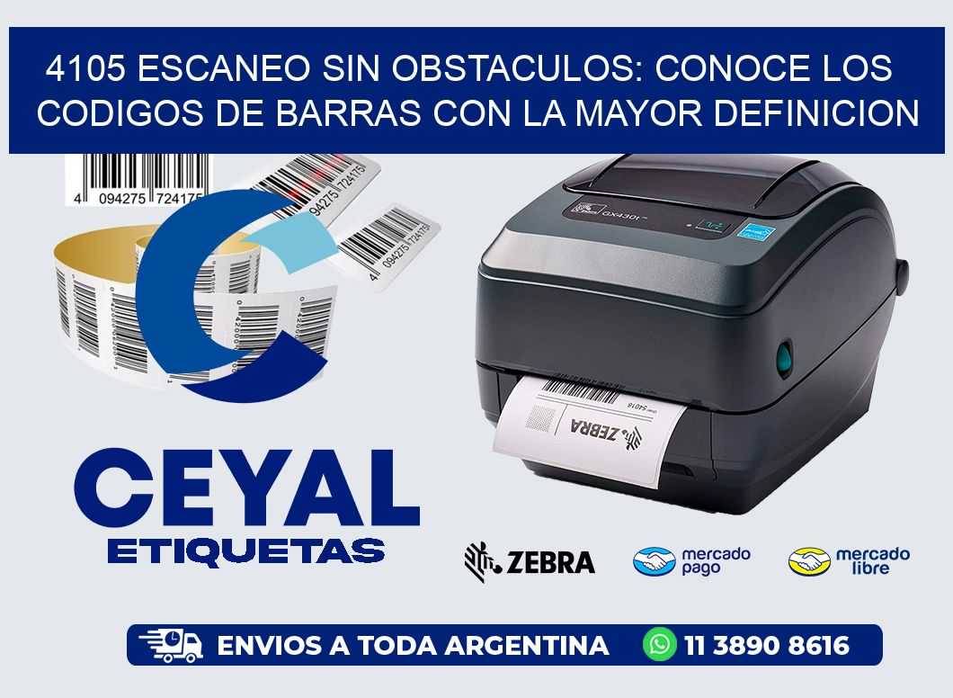 4105 ESCANEO SIN OBSTACULOS: CONOCE LOS CODIGOS DE BARRAS CON LA MAYOR DEFINICION