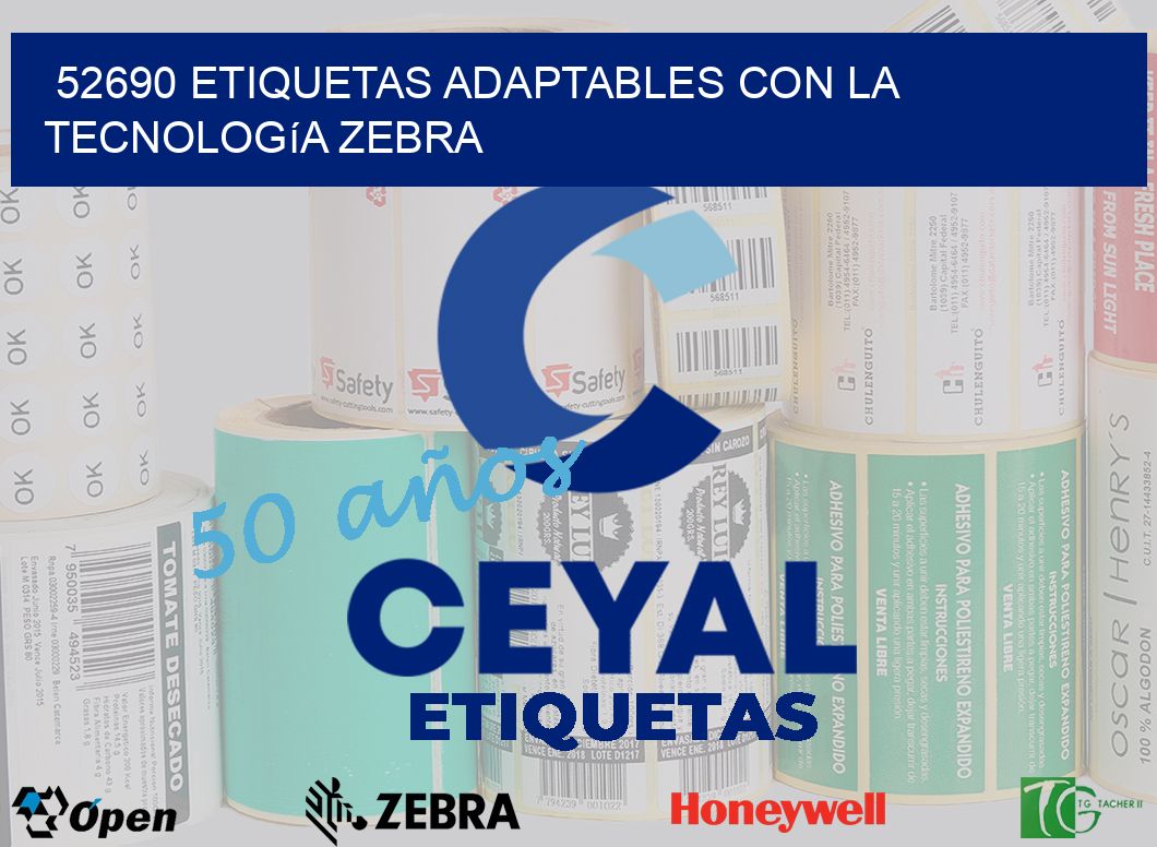 52690 Etiquetas Adaptables con la Tecnología Zebra