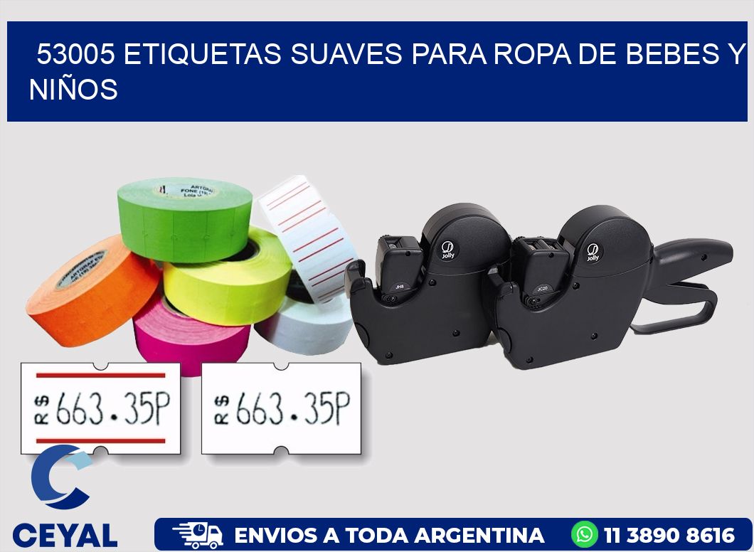 53005 ETIQUETAS SUAVES PARA ROPA DE BEBES Y NIÑOS