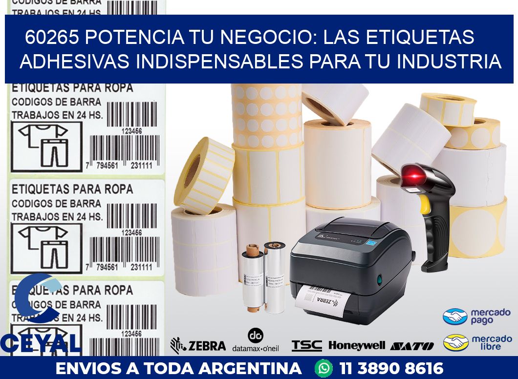 60265 POTENCIA TU NEGOCIO: LAS ETIQUETAS ADHESIVAS INDISPENSABLES PARA TU INDUSTRIA