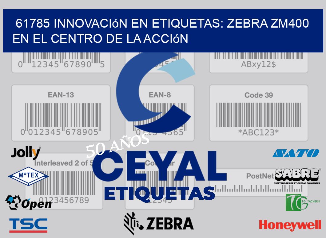 61785 Innovación en Etiquetas: Zebra ZM400 en el Centro de la Acción