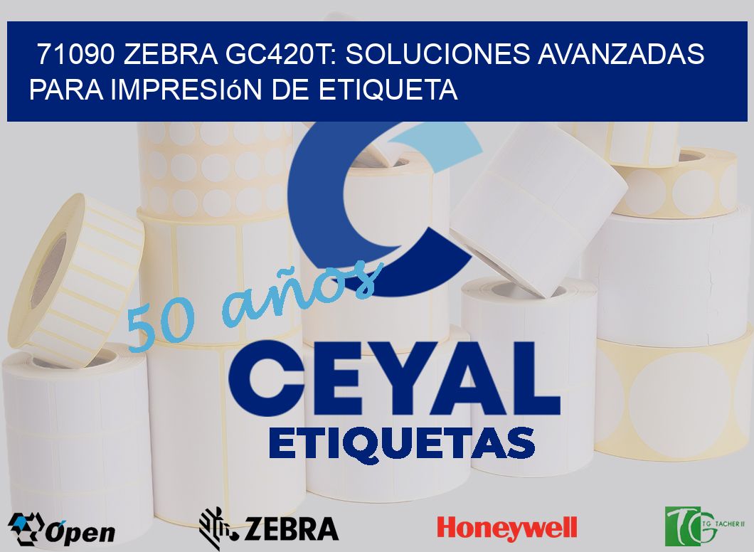 71090 Zebra GC420T: Soluciones Avanzadas para Impresión de Etiqueta