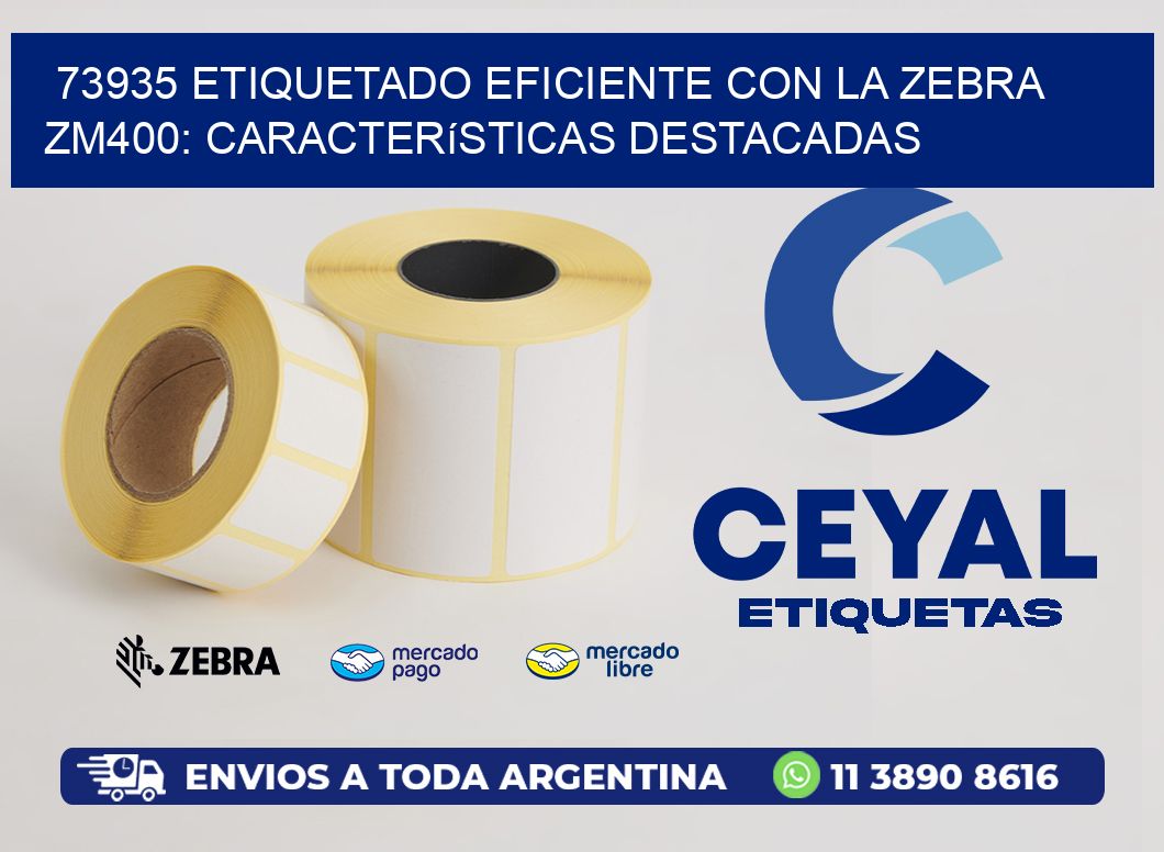 73935 Etiquetado Eficiente con la Zebra ZM400: Características Destacadas