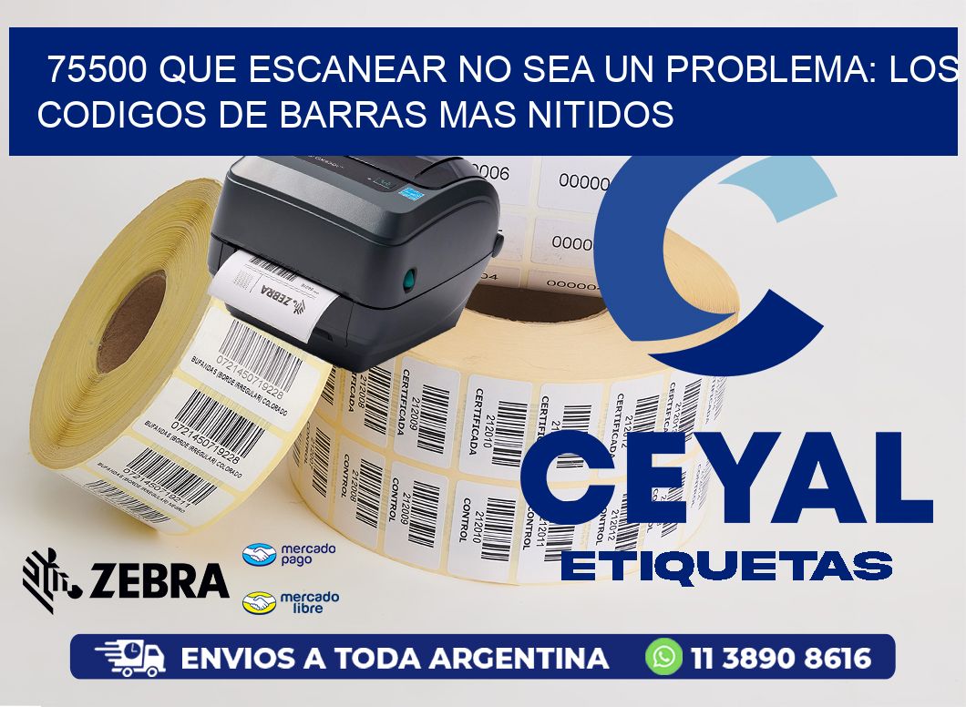 75500 QUE ESCANEAR NO SEA UN PROBLEMA: LOS CODIGOS DE BARRAS MAS NITIDOS