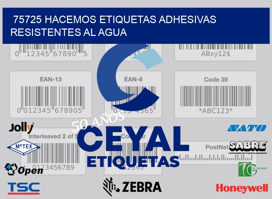 75725 HACEMOS ETIQUETAS ADHESIVAS RESISTENTES AL AGUA