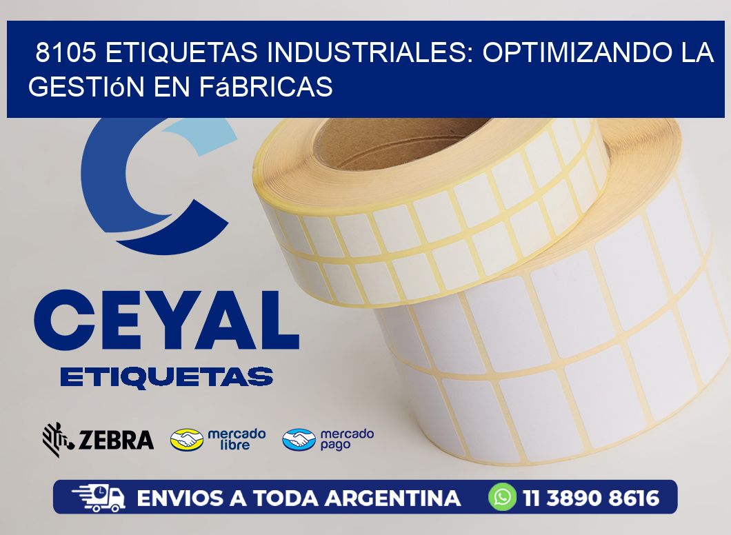 8105 Etiquetas Industriales: Optimizando la Gestión en Fábricas