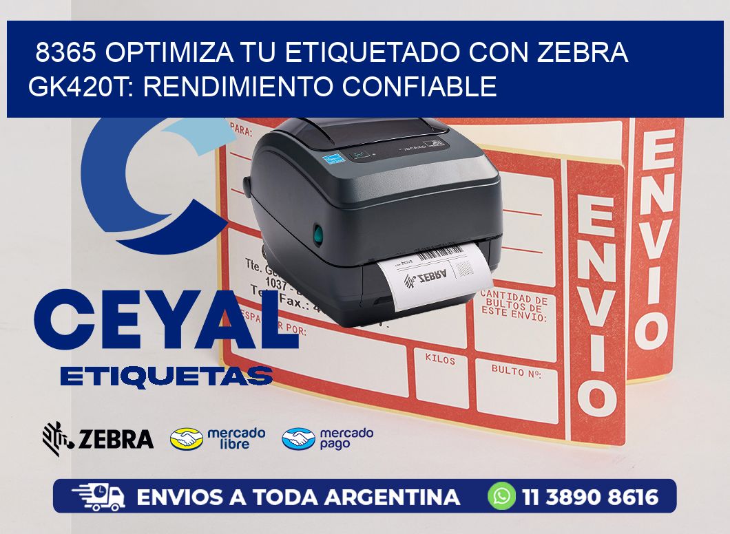 8365 Optimiza tu Etiquetado con Zebra GK420T: Rendimiento Confiable