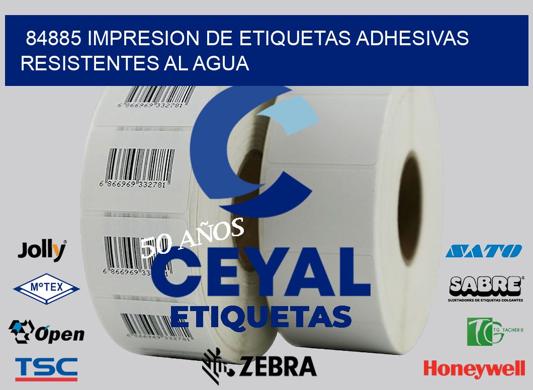 84885 IMPRESION DE ETIQUETAS ADHESIVAS RESISTENTES AL AGUA