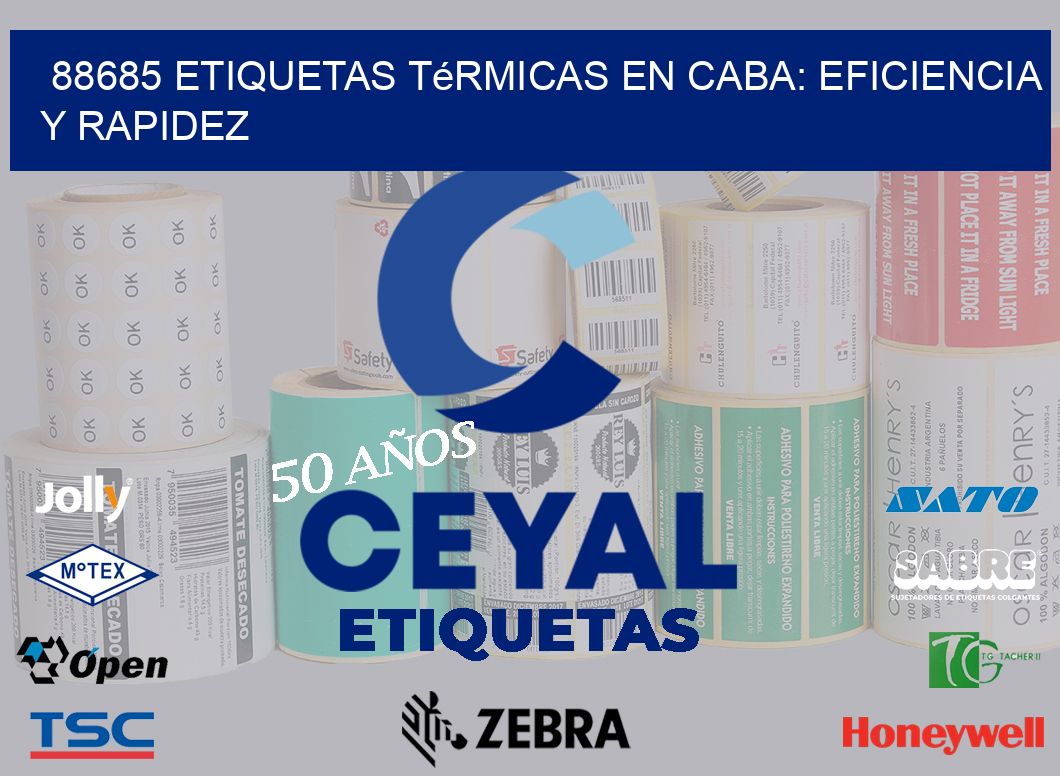 88685 Etiquetas Térmicas en CABA: Eficiencia y Rapidez