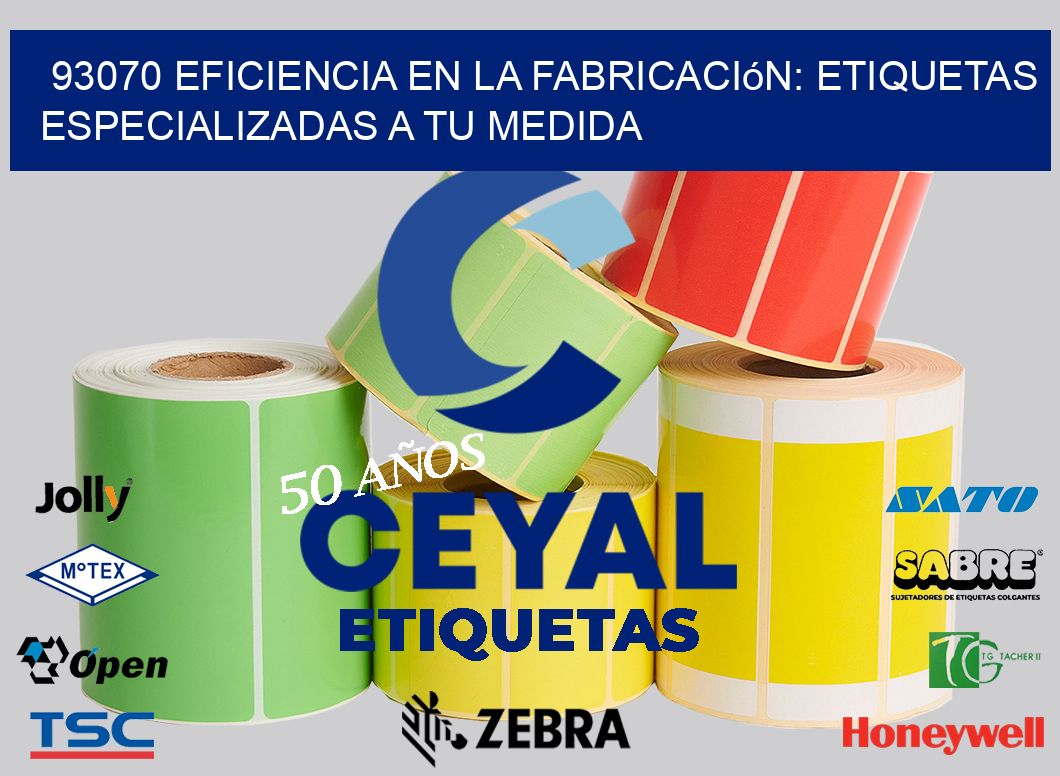 93070 Eficiencia en la Fabricación: Etiquetas Especializadas a tu Medida