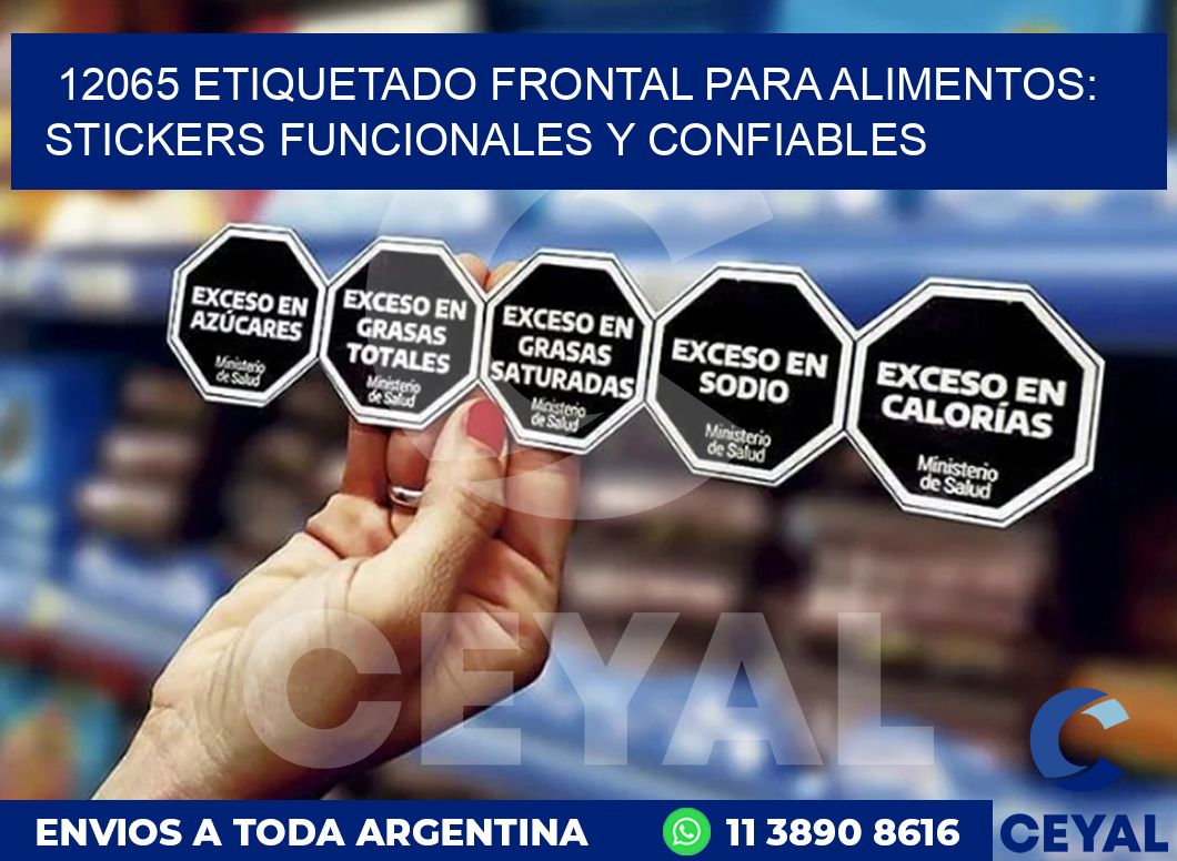 12065 ETIQUETADO FRONTAL PARA ALIMENTOS: STICKERS FUNCIONALES Y CONFIABLES