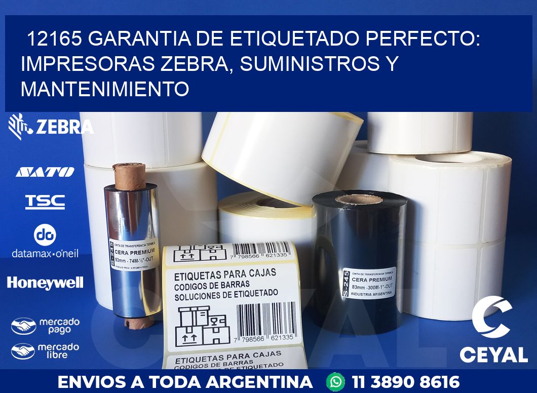 12165 GARANTIA DE ETIQUETADO PERFECTO: IMPRESORAS ZEBRA, SUMINISTROS Y MANTENIMIENTO