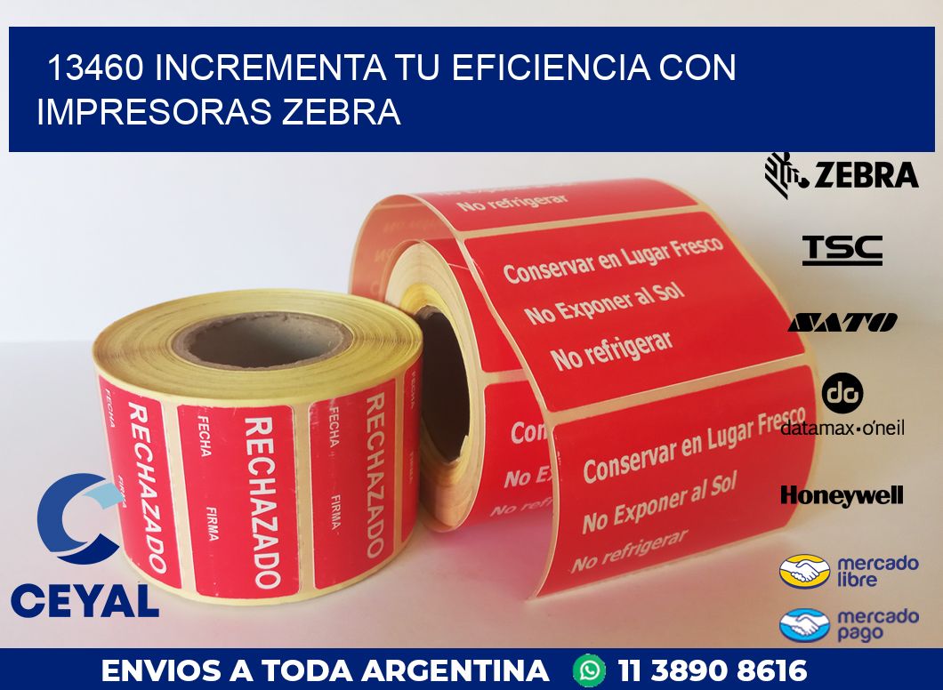 13460 INCREMENTA TU EFICIENCIA CON IMPRESORAS ZEBRA