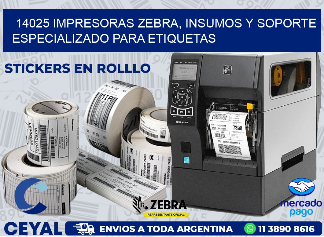 14025 IMPRESORAS ZEBRA, INSUMOS Y SOPORTE ESPECIALIZADO PARA ETIQUETAS