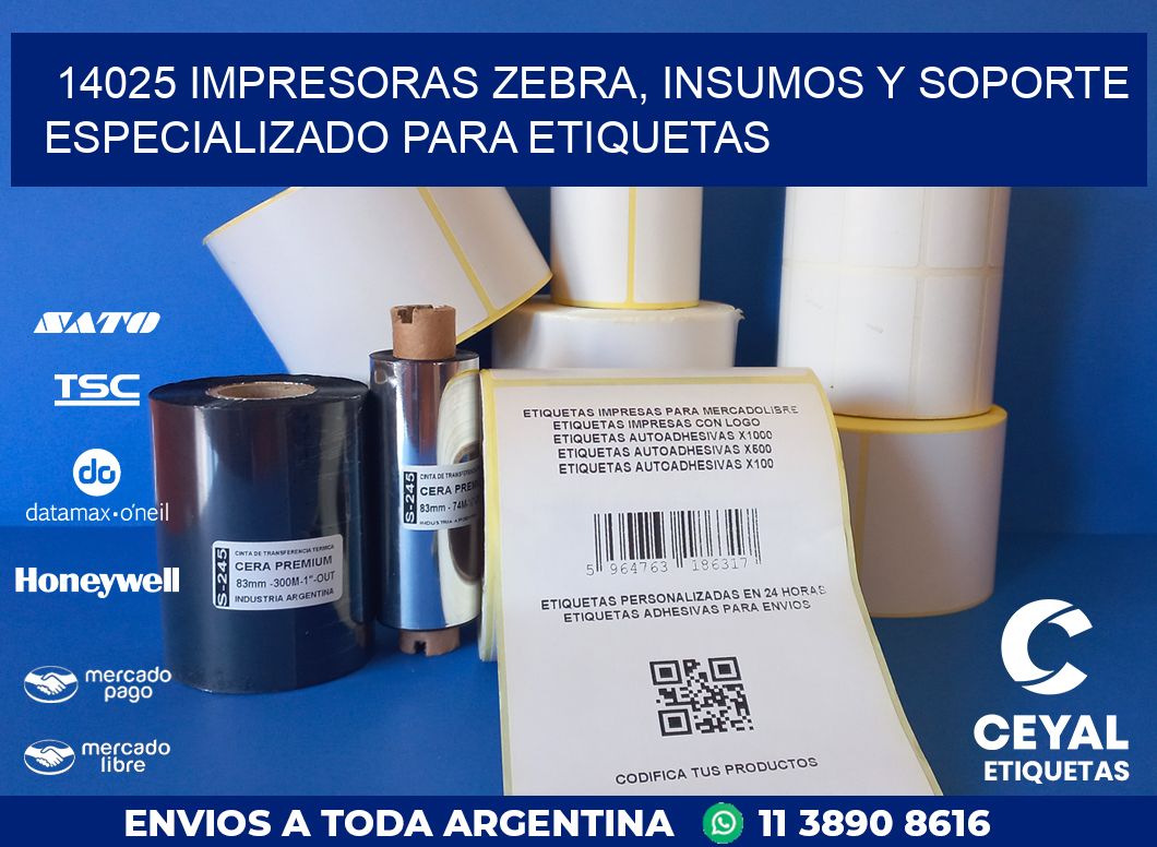 14025 IMPRESORAS ZEBRA, INSUMOS Y SOPORTE ESPECIALIZADO PARA ETIQUETAS