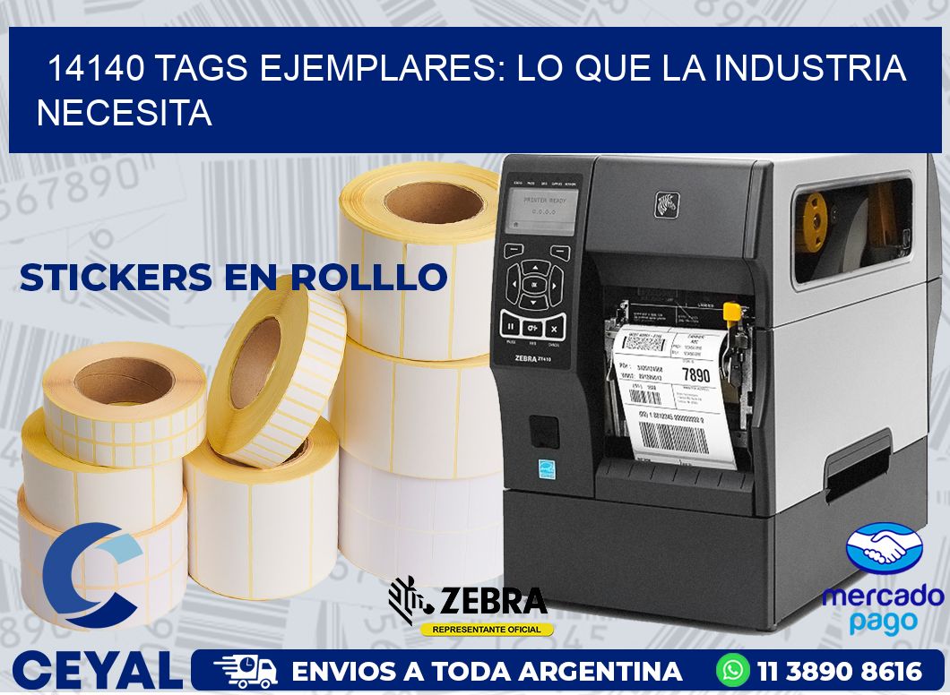 14140 TAGS EJEMPLARES: LO QUE LA INDUSTRIA NECESITA