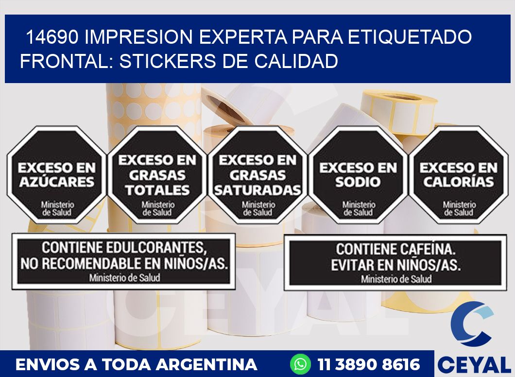 14690 IMPRESION EXPERTA PARA ETIQUETADO FRONTAL: STICKERS DE CALIDAD