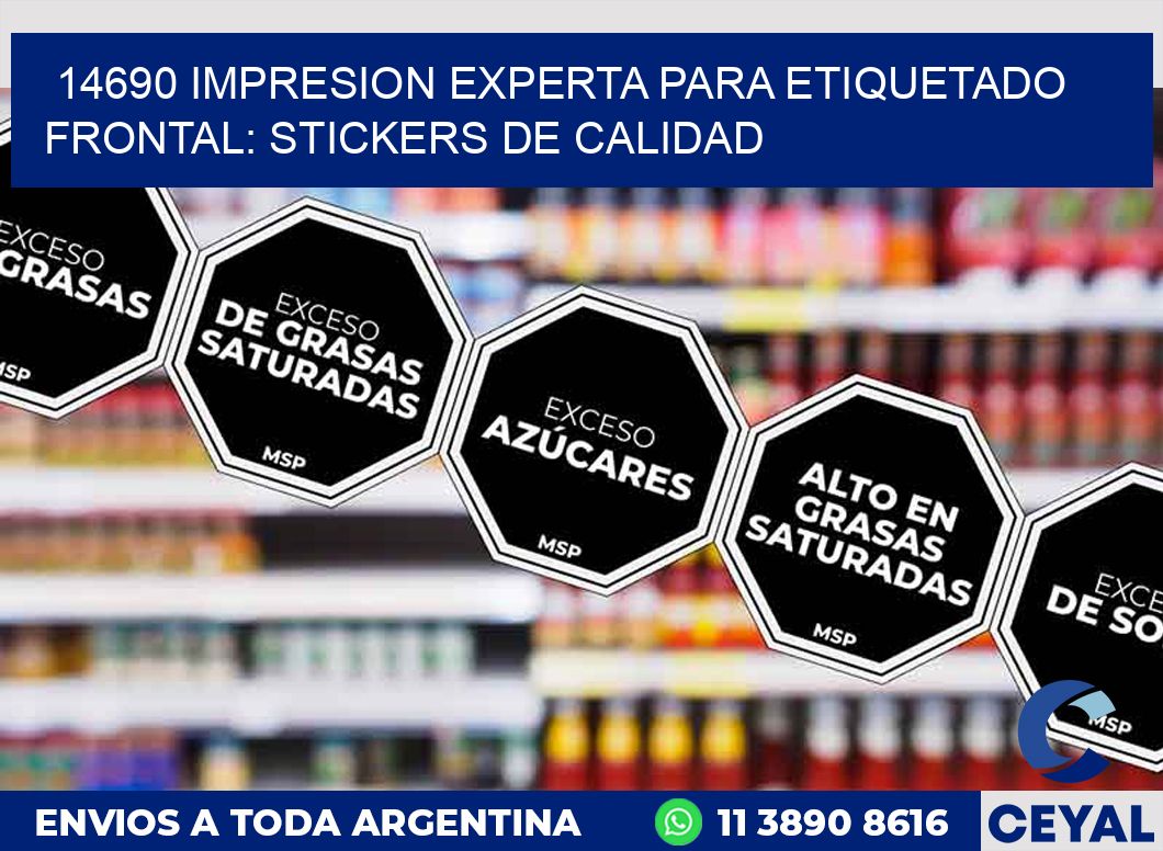 14690 IMPRESION EXPERTA PARA ETIQUETADO FRONTAL: STICKERS DE CALIDAD