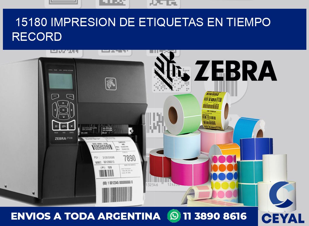 15180 IMPRESION DE ETIQUETAS EN TIEMPO RECORD