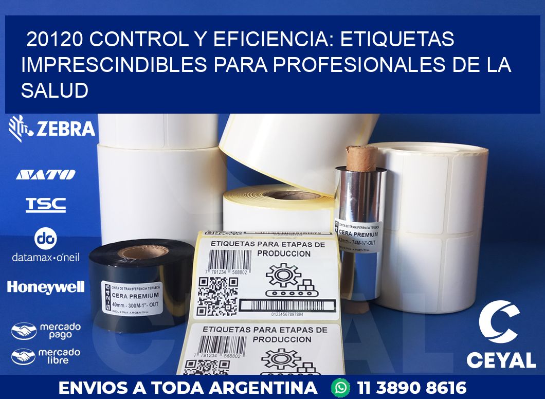 20120 CONTROL Y EFICIENCIA: ETIQUETAS IMPRESCINDIBLES PARA PROFESIONALES DE LA SALUD