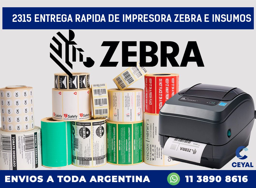 2315 ENTREGA RAPIDA DE IMPRESORA ZEBRA E INSUMOS
