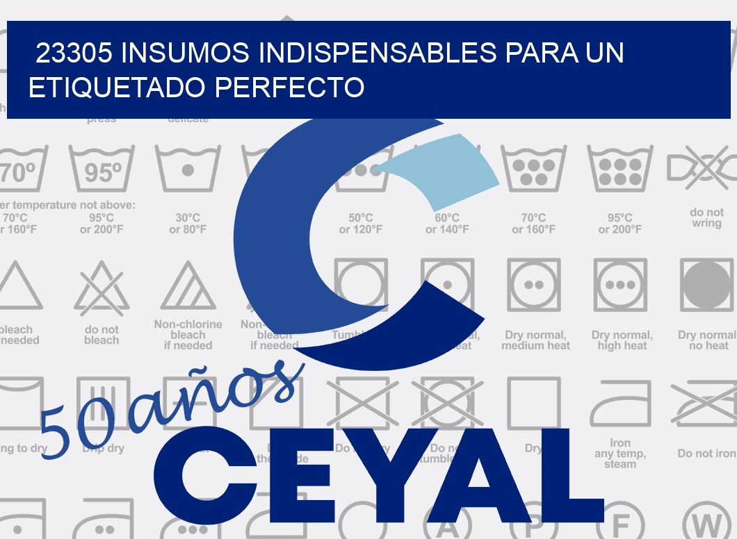 23305 INSUMOS INDISPENSABLES PARA UN ETIQUETADO PERFECTO