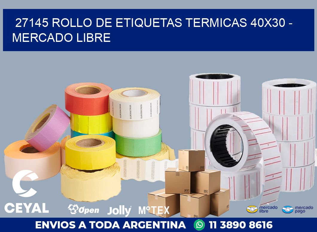 27145 ROLLO DE ETIQUETAS TERMICAS 40X30 – MERCADO LIBRE