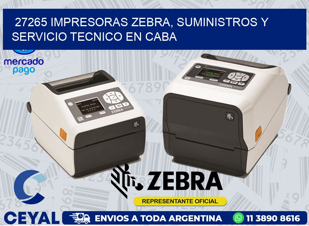 27265 IMPRESORAS ZEBRA, SUMINISTROS Y SERVICIO TECNICO EN CABA