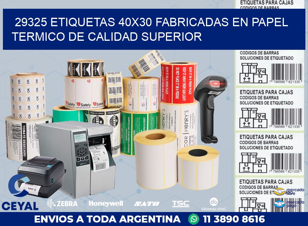 29325 ETIQUETAS 40X30 FABRICADAS EN PAPEL TERMICO DE CALIDAD SUPERIOR