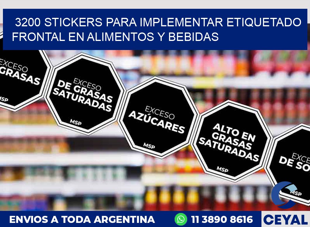 3200 STICKERS PARA IMPLEMENTAR ETIQUETADO FRONTAL EN ALIMENTOS Y BEBIDAS