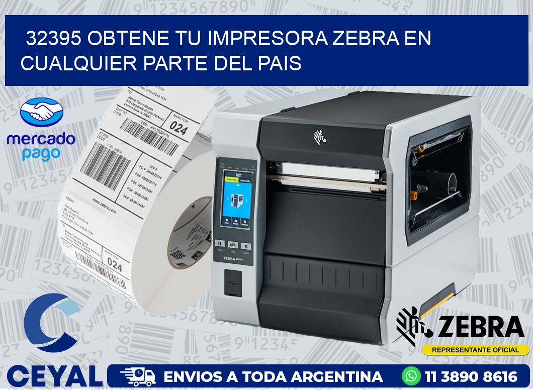 32395 OBTENE TU IMPRESORA ZEBRA EN CUALQUIER PARTE DEL PAIS