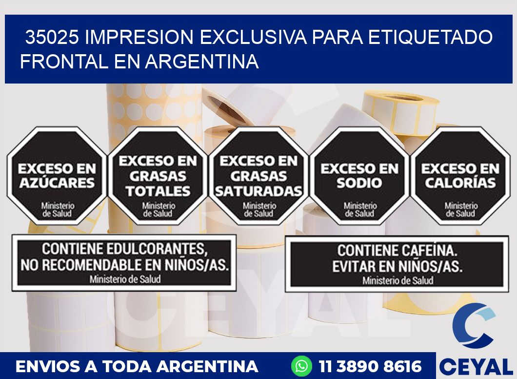 35025 IMPRESION EXCLUSIVA PARA ETIQUETADO FRONTAL EN ARGENTINA