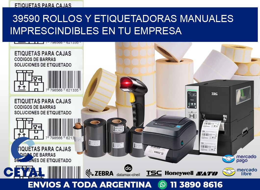 39590 ROLLOS Y ETIQUETADORAS MANUALES IMPRESCINDIBLES EN TU EMPRESA