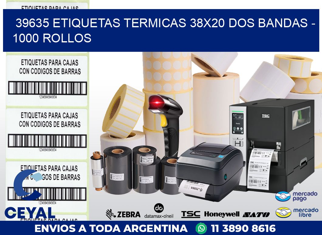 39635 ETIQUETAS TERMICAS 38X20 DOS BANDAS - 1000 ROLLOS