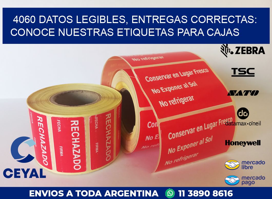 4060 DATOS LEGIBLES, ENTREGAS CORRECTAS: CONOCE NUESTRAS ETIQUETAS PARA CAJAS
