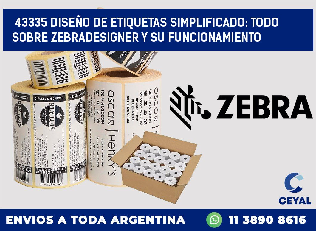 43335 DISEÑO DE ETIQUETAS SIMPLIFICADO: TODO SOBRE ZEBRADESIGNER Y SU FUNCIONAMIENTO