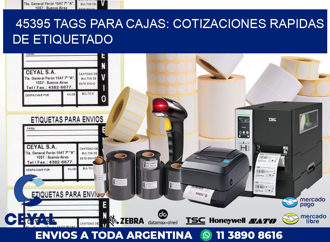 45395 TAGS PARA CAJAS: COTIZACIONES RAPIDAS DE ETIQUETADO